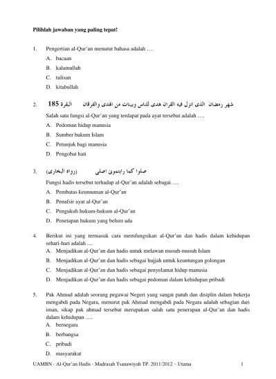 Pilihlah jawaban yang paling tepat! 1. Pengertian al-qur an menurut bahasa  adalah. A. bacaan B. kalamullah C. tulisan D.