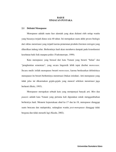 BAB II TINJAUAN PUSTAKA. dihasilkan indung telur. Berhentinya haid akan  membawa dampak pada konsekuensi