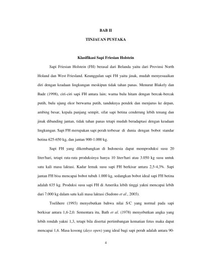 BAB II TINJAUAN PUSTAKA. Klasifikasi Sapi Friesian Holstein. Sapi Friesian  Holstein (FH) berasal dari Belanda yaitu dari Provinsi North