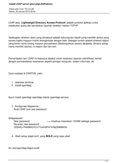 LDAP atau Lightweight Directory Access Protocol adalah protokol aplikasi  untuk melakukan query dan perubahan layanan direktori melalui TCP/IP.