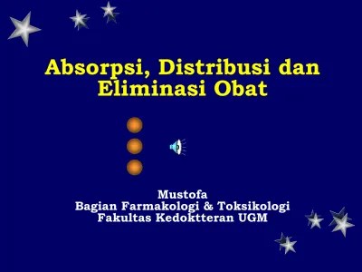 Absorpsi, Distribusi dan Eliminasi Obat. Mustofa Bagian Farmakologi &  Toksikologi Fakultas Kedoktteran UGM