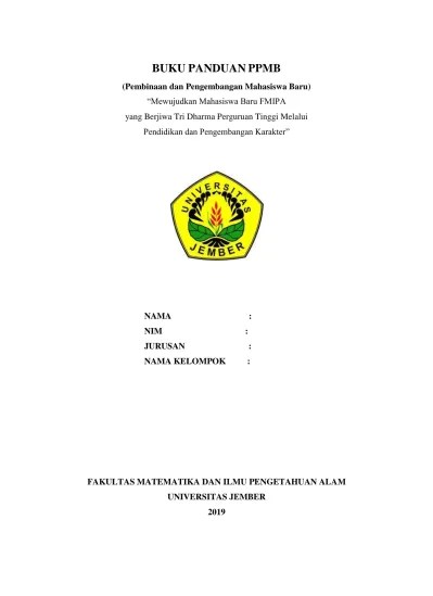 BUKU PANDUAN PPMB NAMA : NIM : JURUSAN : NAMA KELOMPOK :