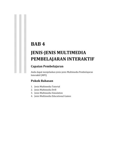 JENIS-JENIS MULTIMEDIA PEMBELAJARAN INTERAKTIF. Anda dapat menjelaskan jenis -jenis Multimedia Pembelajaran Interaktif (MPI)