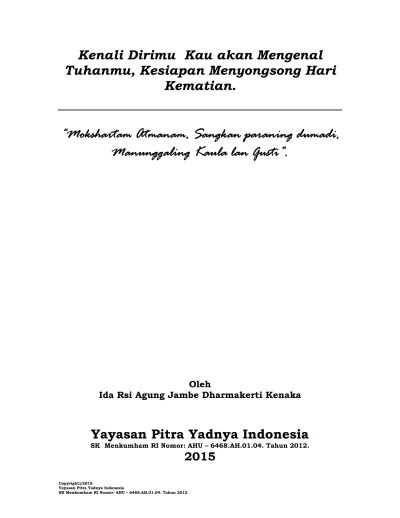 Mokshartam Atmanam, Sangkan paraning dumadi, Manunggaling Kaula lan Gusti.