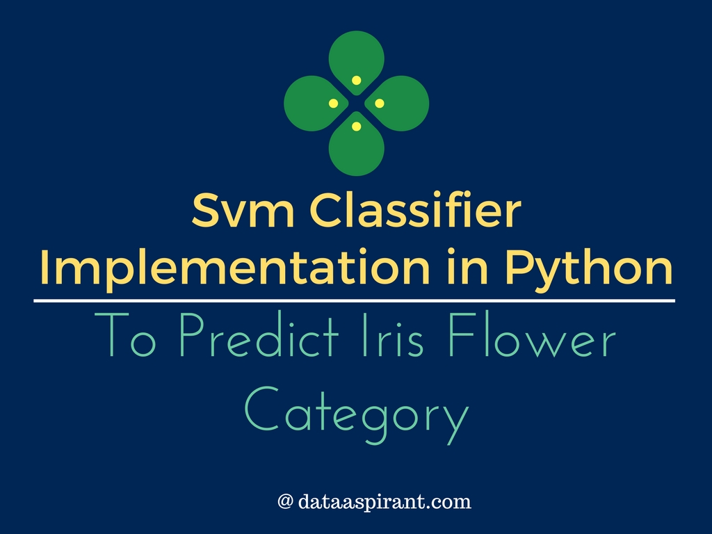 Support vector machine (Svm classifier) implemenation in python with Support vector machine (Svm classifier) implemenation in python with