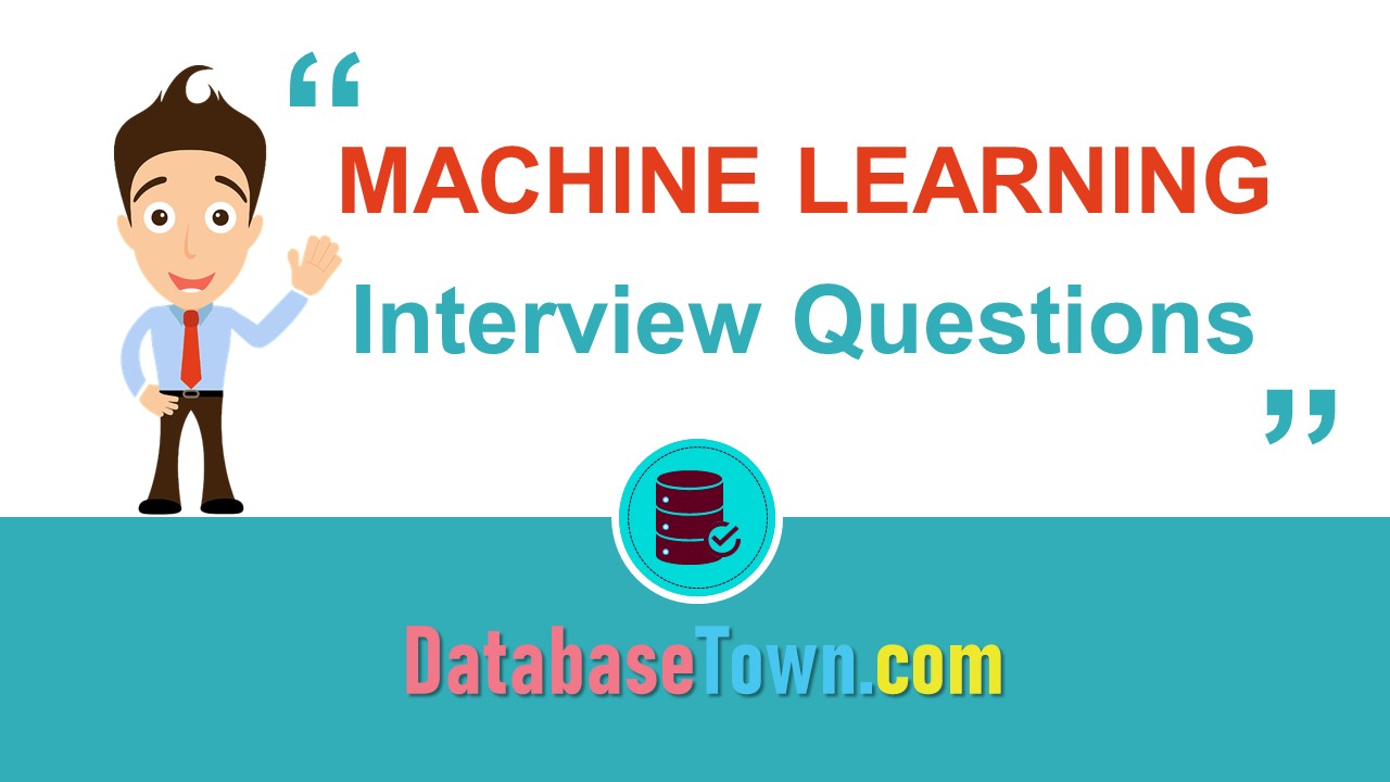 19 Basic Machine Learning Interview Questions and Answers DatabaseTown