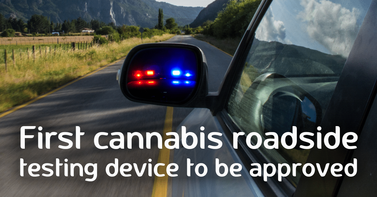 First cannabis roadside testing device to be approved DATAC