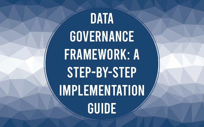 Data Governance Framework: A Step-by-Step Implementation Guide for 2026