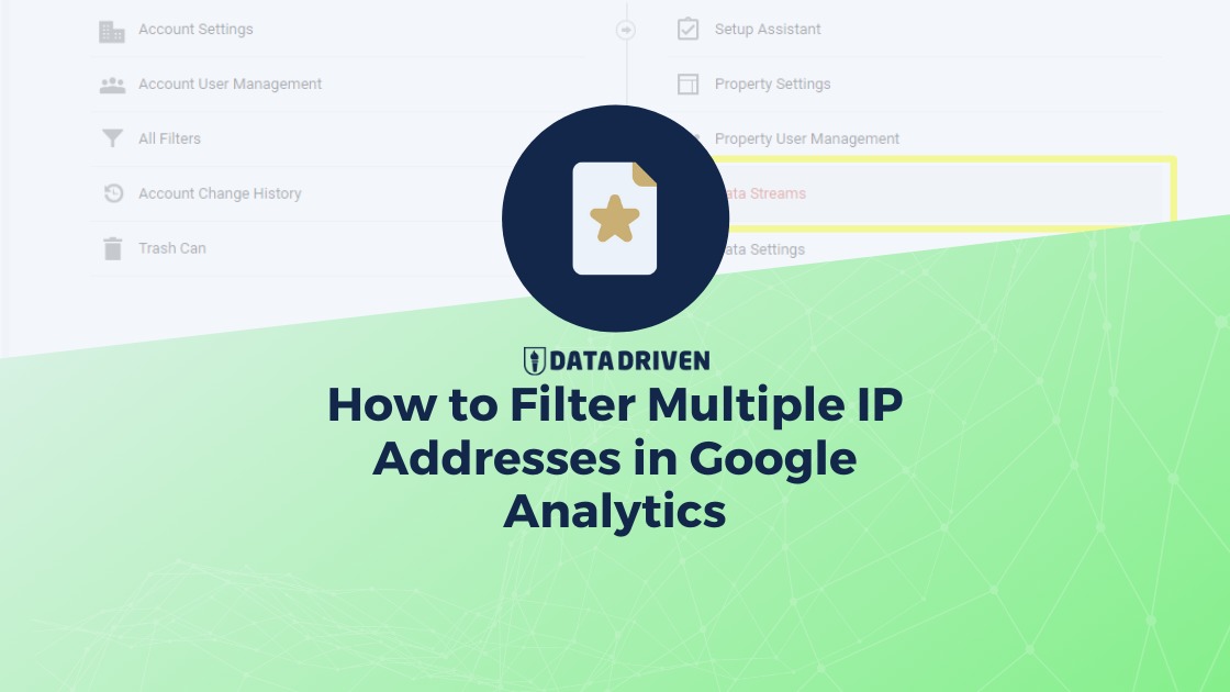 How to Filter Multiple IP Addresses in Google Analytics Data Driven U