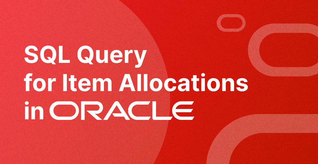 SQL Query for Item Allocations in Oracle