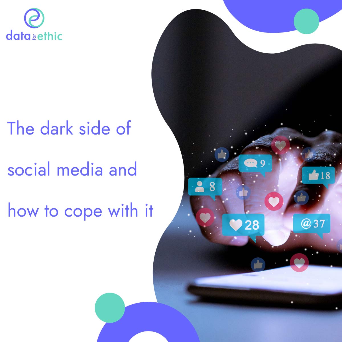 The dark side of social media Confront it with Data for Ethic