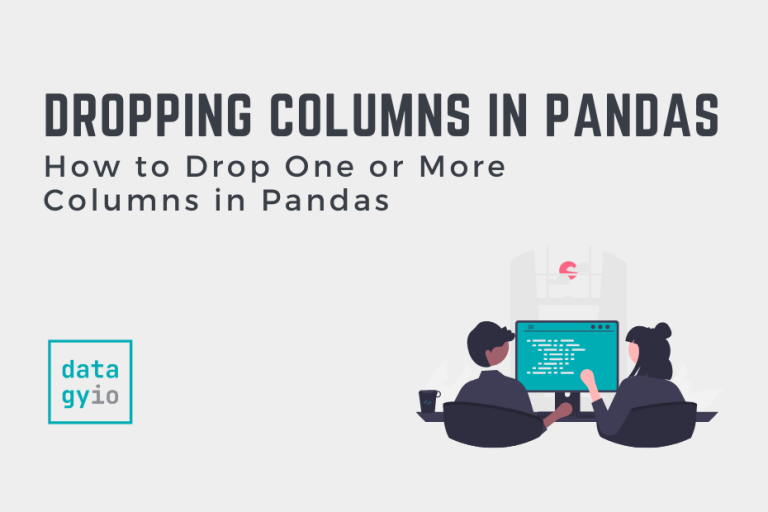 How to Drop One or More Pandas DataFrame Columns • datagy