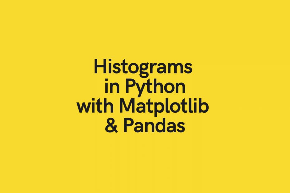 Creating a Histogram with Python (Matplotlib, Pandas) • datagy