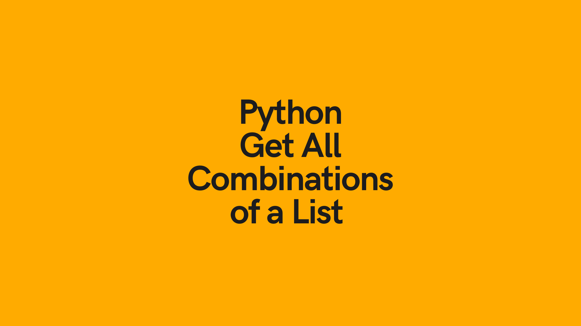 Python Combinations of a List (Get All Combinations of a List) • datagy