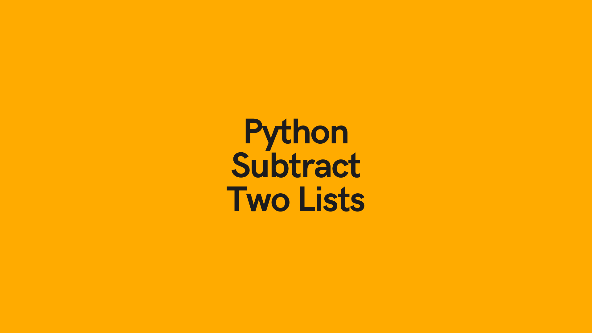 Python Subtract Two Lists (4 Easy Ways!) • datagy