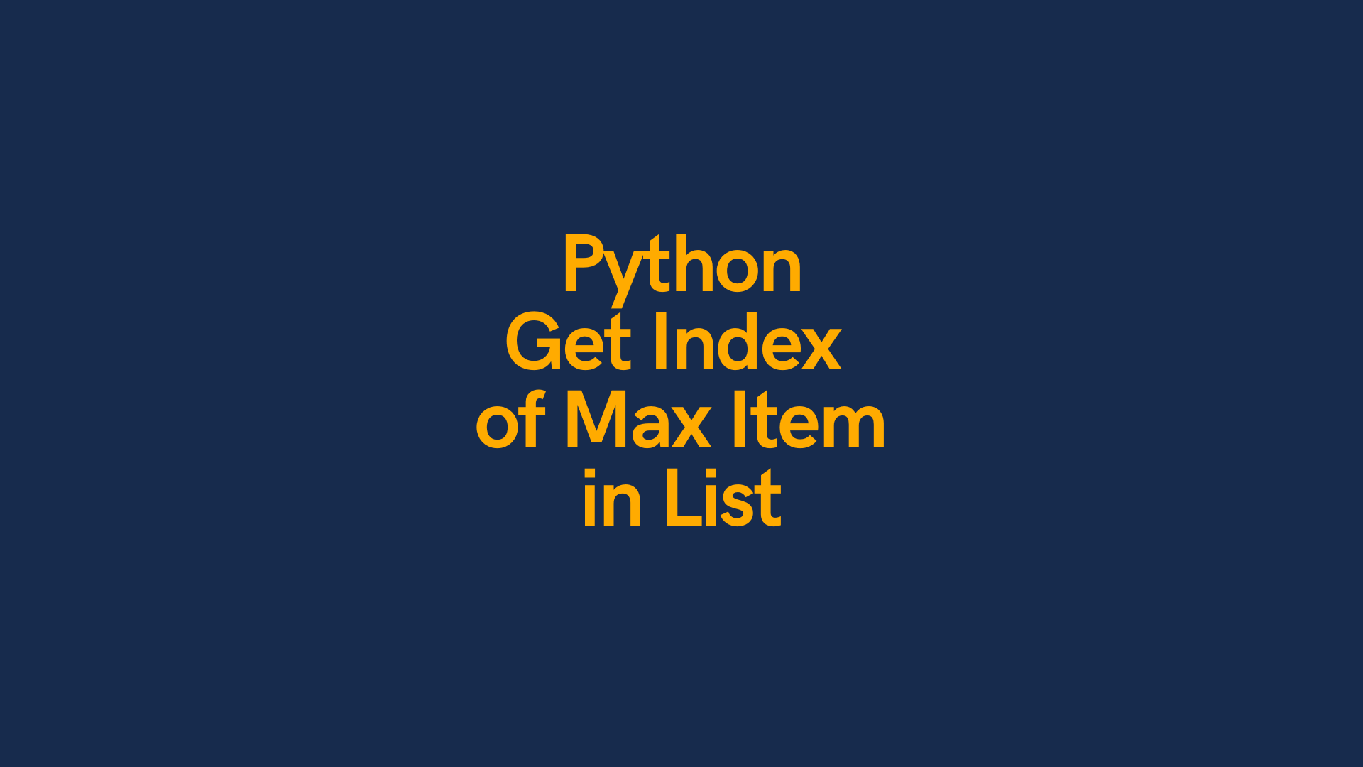 Python Get Index of Max Item in List • datagy
