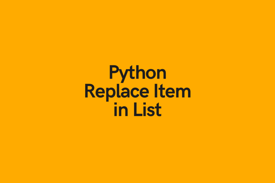 Python Replace Item in List (6 Different Ways) • datagy