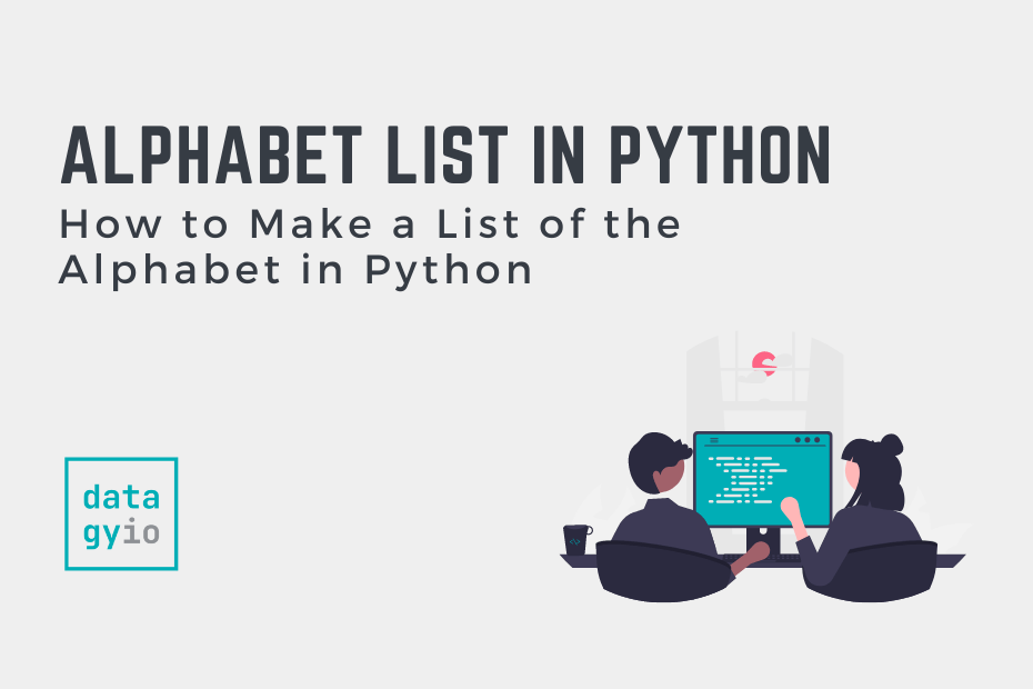 How to Make a List of the Alphabet in Python • datagy