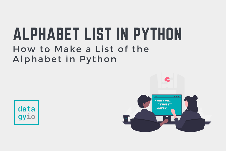 How to Make a List of the Alphabet in Python • datagy