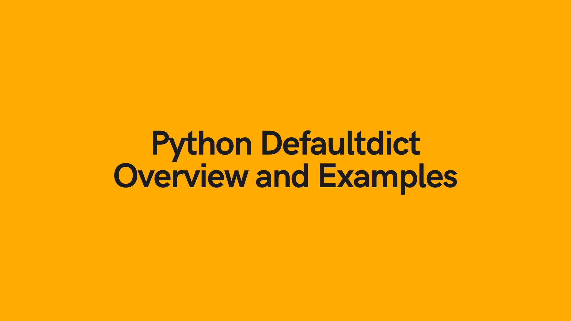 Python Defaultdict Overview and Examples • datagy