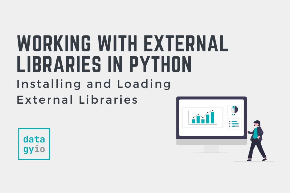 Working with External Libraries in Python • datagy