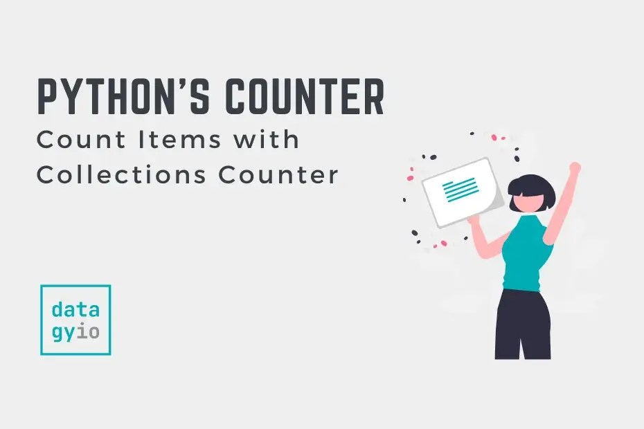 Python's Counter Count Items with Collections Counter • datagy