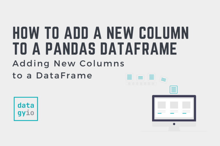 How to Add a New Column to a Pandas DataFrame • datagy