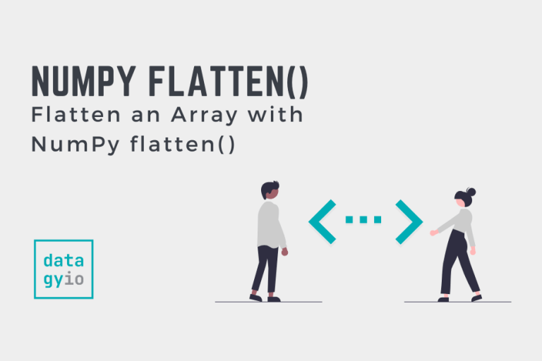 Flatten an Array with NumPy flatten • datagy