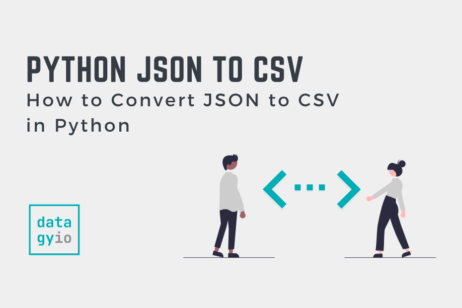 How to Convert JSON to CSV in Python • datagy