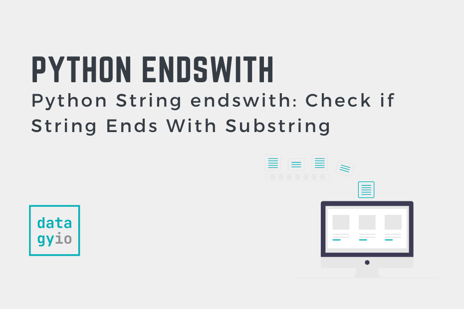 Python String endswith Check if String Ends With Substring • datagy