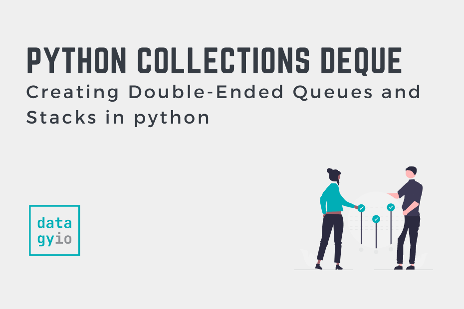 Python Collections deque Stacks and Queues • datagy