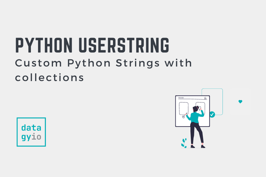 Python UserString Custom Python Strings with collections • datagy