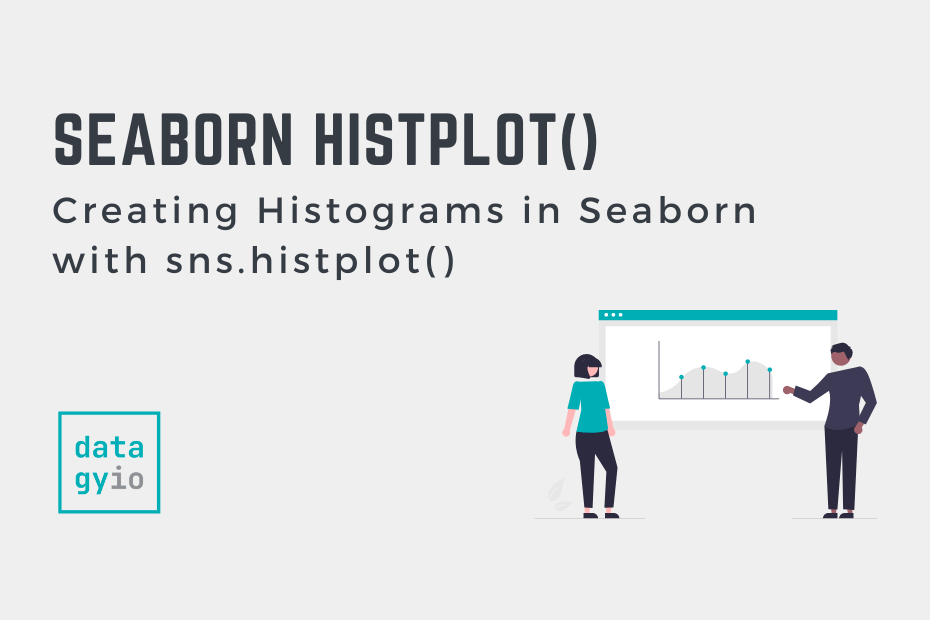 Seaborn histplot Creating Histograms in Seaborn • datagy