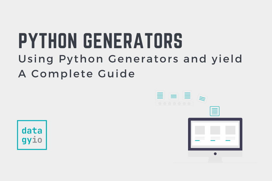 Using Python Generators and yield A Complete Guide • datagy