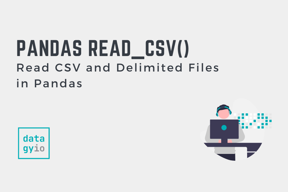 Pandas read_csv() Read CSV and Delimited Files in Pandas • datagy