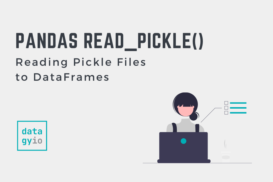 Pandas read_pickle Reading Pickle Files to DataFrames • datagy