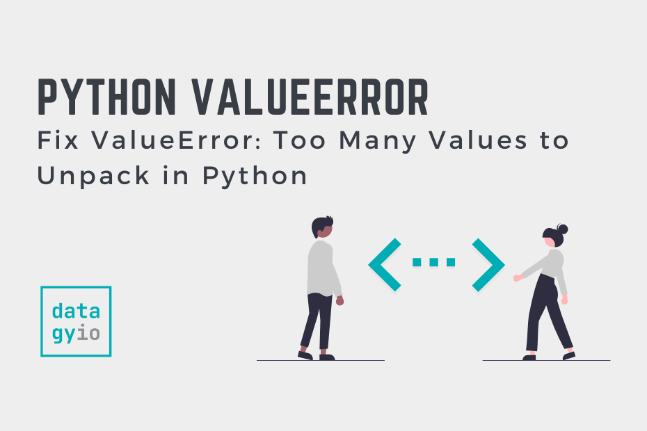 Fix ValueError Too Many Values to Unpack in Python • datagy