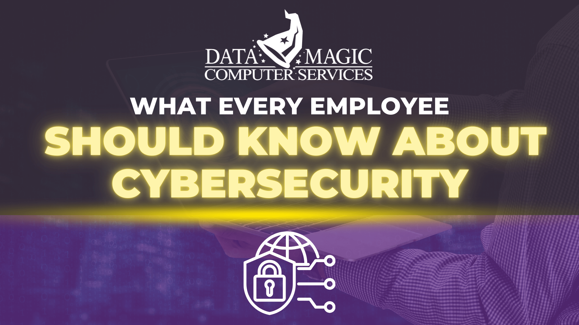 Cybersecurity What Every Employee Should Know Dara Magic(06)