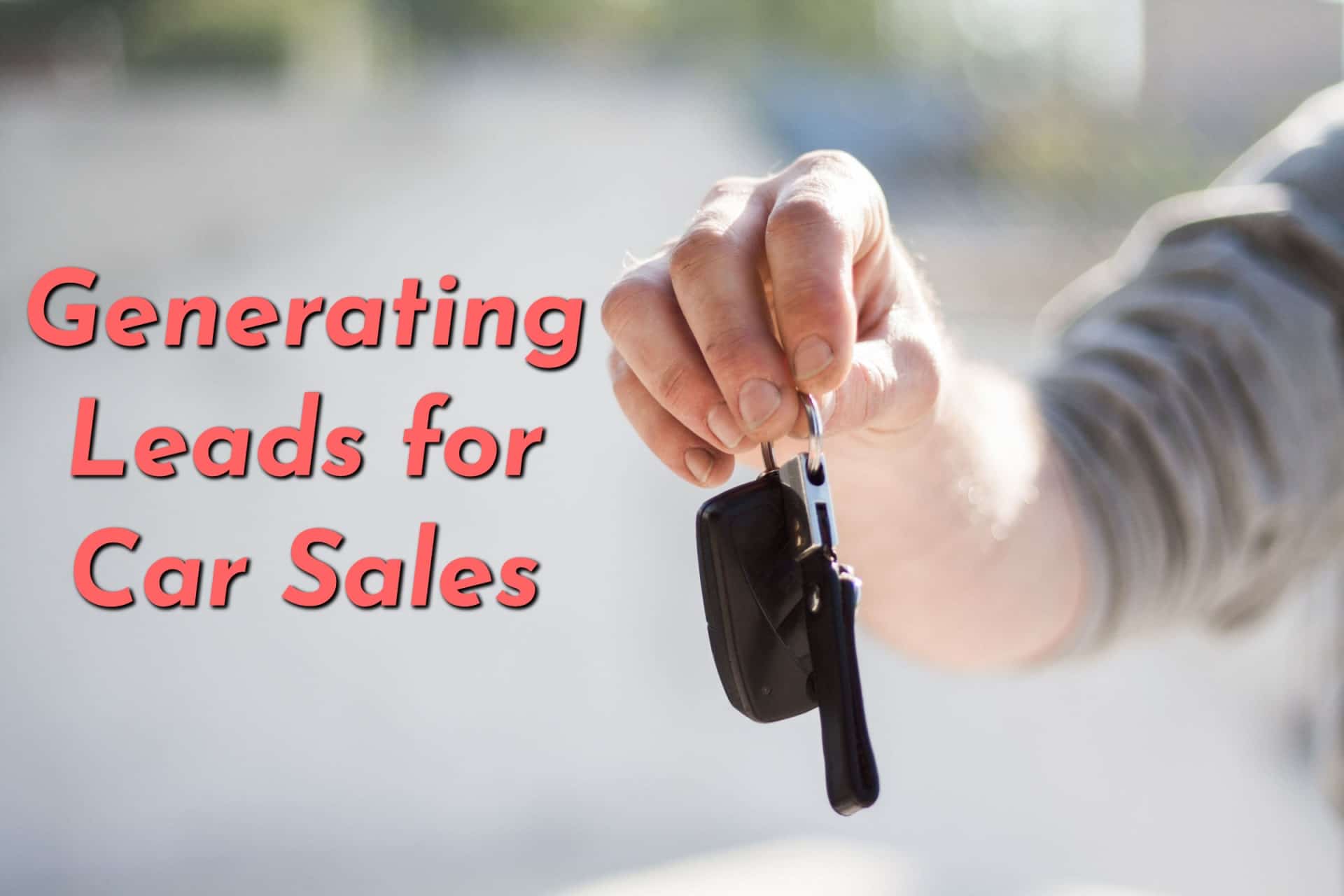Generating Leads for Car Sales Car Dealership Advertising Techniques