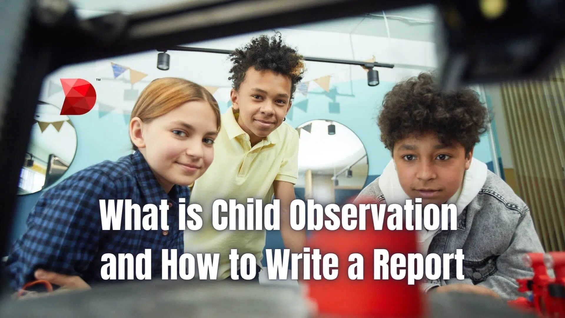 What is Child Observation and How to Write a Report? DataMyte
