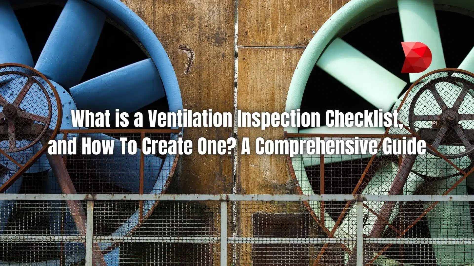 What is a Ventilation Inspection Checklist? A Full Guide DataMyte