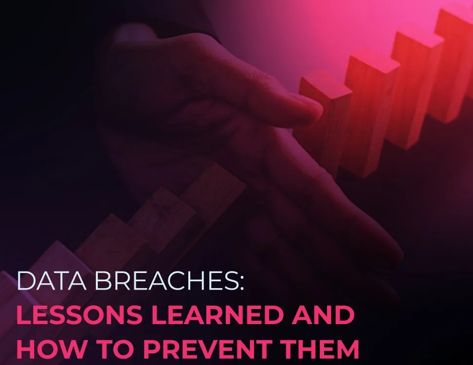 Data Breaches Lessons Learned and How to Prevent Them