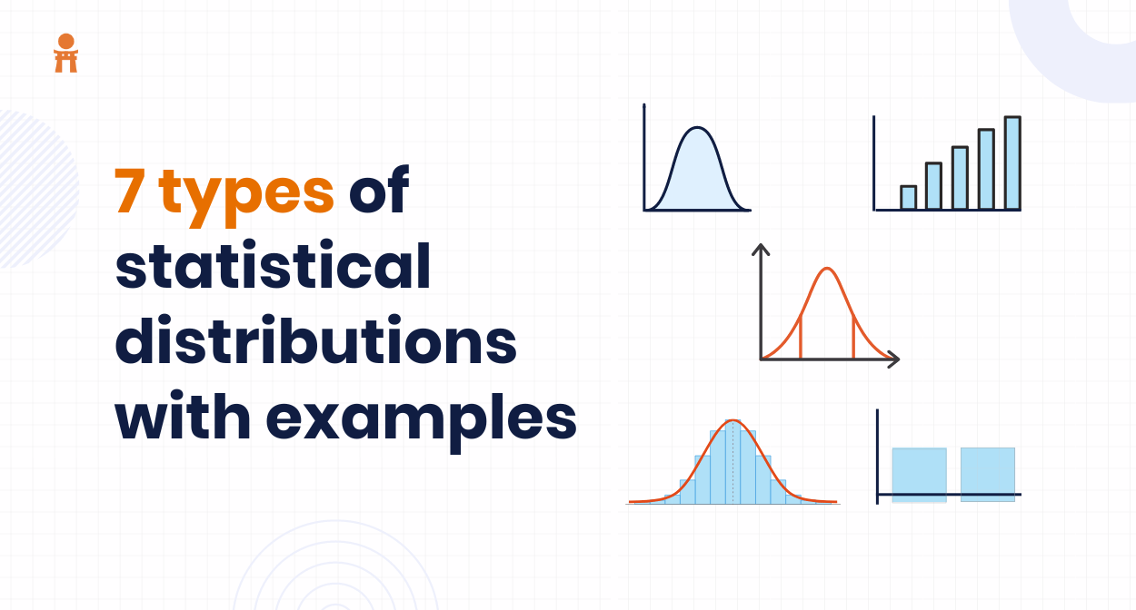 Statistical Distributions 7 Types with Practical Examples