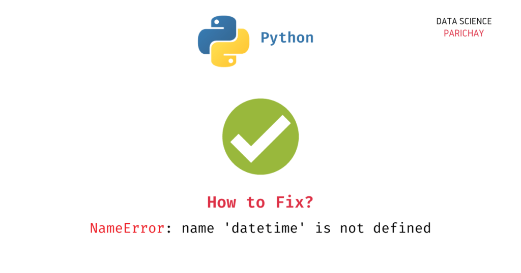 How to Fix NameError name 'datetime' is not defined Data Science