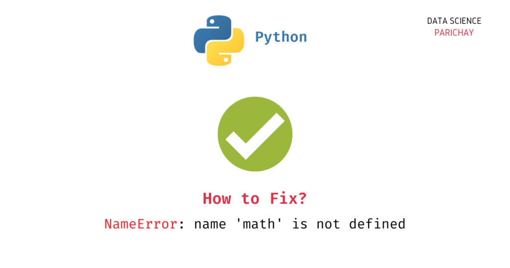 How to Fix NameError name 'math' is not defined Data Science Parichay