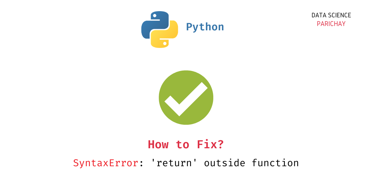 How to Fix SyntaxError return outside function Data Science Parichay