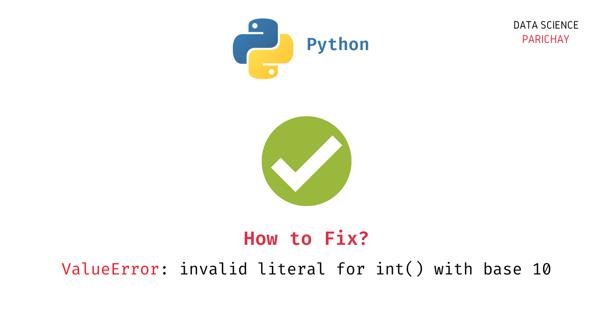 How to Fix ValueError invalid literal for int() with base 10 Data Science Parichay