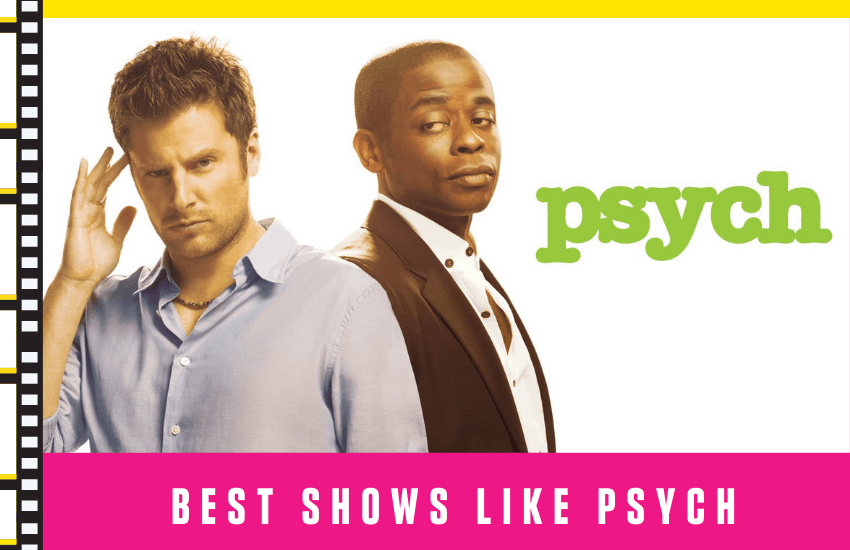 Best Shows Like Psych Top 5 Shows You'll Love DSD