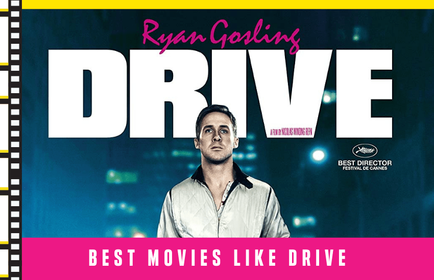 Best Movies Like Drive Our Top List DSD