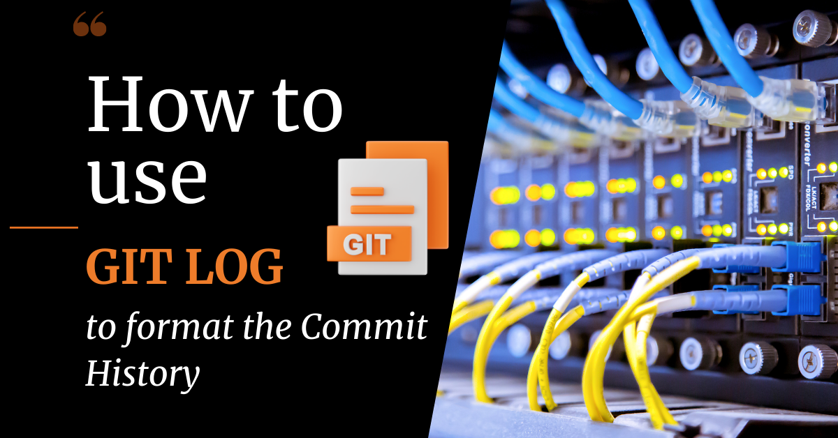 1.How To Use Git Log To Format The Commit History?